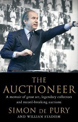 The Auctioneer: Adventures in the Art Trade - Pury, Simon de