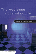 The Audience in Everyday Life: Living in a Media World