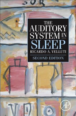 The Auditory System in Sleep - Velluti, Ricardo