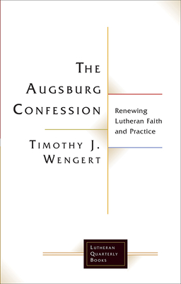 The Augsburg Confession in Parish Life and Faith - Wengert, Timothy J