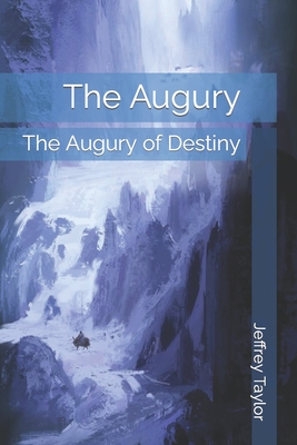 The Augury: The Augury of Destiny - Taylor, Jeffrey C