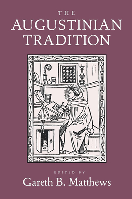 The Augustinian Tradition: Volume 8 - Matthews, Gareth B (Editor)