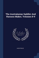The Australasian Saddler And Harness Maker, Volumes 8-9