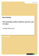 The Australian airline industry and the case of OzJet: A strategic analysis report