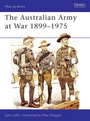 The Australian Army at War 1899-1975 - Laffin, John
