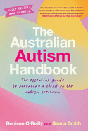 The Australian Autism Handbook: The essential guide for parents of children with autism