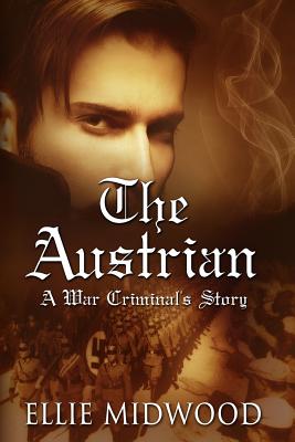 The Austrian: A War Criminal's Story - Johns, Alexandra (Editor), and Midwood, Ellie