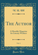 The Author, Vol. 1: A Monthly Magazine for Literary Workers (Classic Reprint)