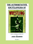 The Authoritative Encyclopedia of Scientific Wrestling - Shannon, Jake