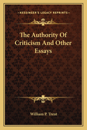 The Authority of Criticism and Other Essays