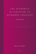 The Authority of Scripture in Reformed Theology: Truth and Trust