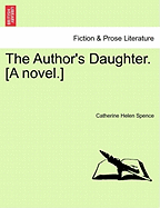 The Author's Daughter. [A Novel.]