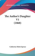 The Author's Daughter V1 (1868)