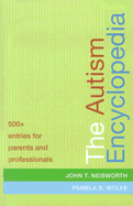 The Autism Encyclopedia: 500+ Entries for Parents and Professionals