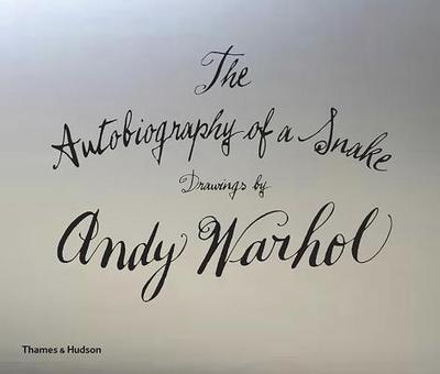 The Autobiography of a Snake: Drawings by Andy Warhol - Warhol, Andy