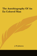 The Autobiography of an Ex Colored Man