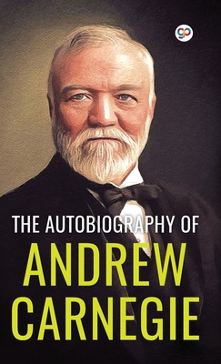 The Autobiography of Andrew Carnegie (Deluxe Library Edition) - Carnegie, Andrew