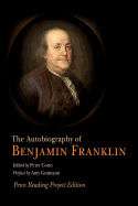The Autobiography of Benjamin Franklin: Penn Reading Project Edition