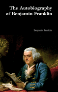 The Autobiography of Benjamin Franklin