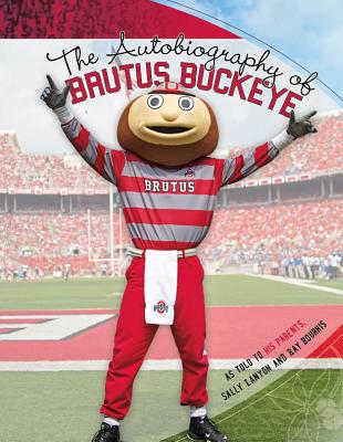 The Autobiography of Brutus Buckeye - Lanyon, Sally, and Bourhis, Ray