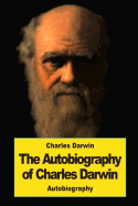 The Autobiography of Charles Darwin