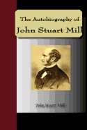 The Autobiography of John Stuart Mill