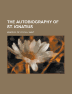 The Autobiography of St. Ignatius