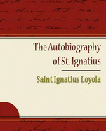 The Autobiography of St. Ignatius