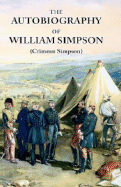 The Autobiography of William Simpson (Crimean Simpson) - Simpson, William, Dr.