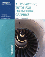 The AutoCAD 2007 Tutor for Engineering Graphics - Kalameja, Alan J