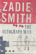 The Autograph Man - Smith, Zadie