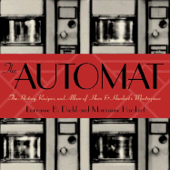 The Automat: The History, Recipes, and Allure of Horn & Hardart's Masterpiece - Hardart, Marianne, and Diehl, Lorraine B