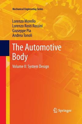The Automotive Body: Volume II: System Design - Morello, L., and Rosti Rossini, Lorenzo, and Pia, Giuseppe