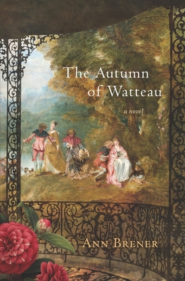 The Autumn of Watteau - Brener, Ann