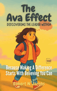 The Ava Effect: A Story of a Tween's Journey to Leadership, Courage, and Influence