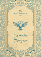The Ave Treasury of Catholic Prayers