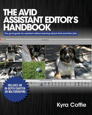 The Avid Assistant Editor's Handbook - Coffie, Kyra