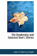 The Awakening and Selected Short Stories