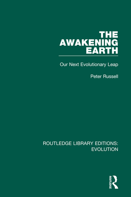The Awakening Earth: Our Next Evolutionary Leap - Russell, Peter