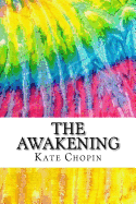 The Awakening: Includes MLA Style Citations for Scholarly Secondary Sources, Peer-Reviewed Journal Articles and Critical Essays (Squid Ink Classics)