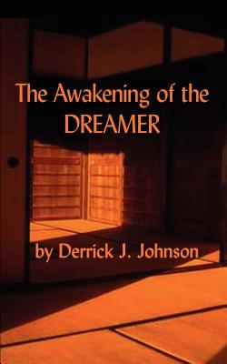 The Awakening of the Dreamer - Johnson, Derrick J