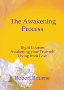 The Awakening Process: Living from Love and Pure Awareness