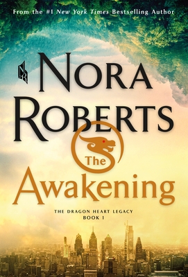 The Awakening: The Dragon Heart Legacy, Book 1 - Roberts, Nora