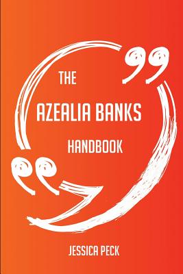 The Azealia Banks Handbook - Everything You Need to Know about Azealia Banks - Peck, Jessica