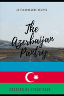 The Azerbaijan Pantry: 30 Traditional Recipe's