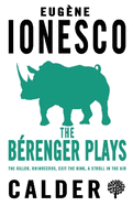 The Brenger Plays: The Killer, Rhinocerous, Exit the King, Strolling in the Air