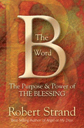 The B Word: The Purpose and Power of the Blessing