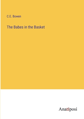 The Babes in the Basket - Bowen, C E