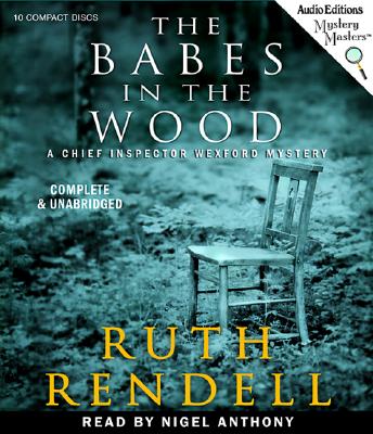 The Babes in the Wood - Rendell, Ruth, and Anthony, Nigel (Read by)