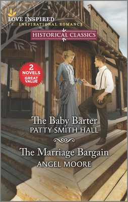 The Baby Barter and the Marriage Bargain - Smith Hall, Patty, and Moore, Angel